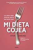 Mi dieta cojea: Los mitos sobre nutricin que te han hecho creer (Divulgacin)