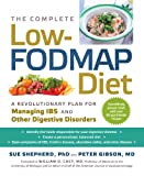 The Complete Low-Fodmap Diet: A Revolutionary Plan for Managing Ibs and Other...